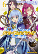 ＃アロハ座長　原作 ＃Ｏｎｌｙ　Ｓｅｎｓｅ　Ｏｎｌｉｎｅ　６ ｱﾛﾊｻﾞﾁﾖｳ Only Sense Online6 ‐オンリーセンス・オンライン‐ (ドラゴンコミックスエイジ) KADOKAWA :9784040724935